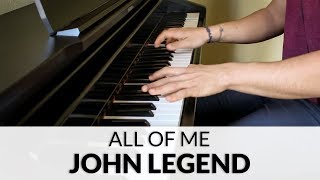 John Legend - All Of Me | Piano Cover