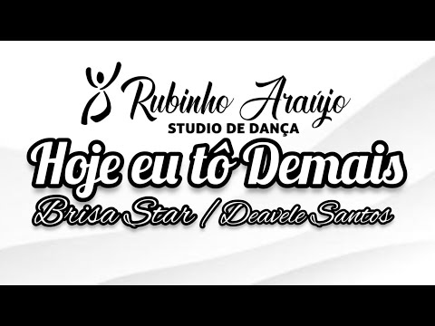 HOJE EU TÔ DEMAIS - Brisa Star FEAT. Deavele Santos & Kasino|Coreografia Rubinho Araujo