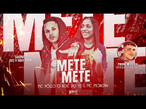 MC PÔLLO FEAT MC MORENA - METE METE - MÚSICA NOVA 2020