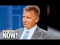Blackwater Founder Erik Prince Recruited Spies to Infiltrate Progressive Groups with Project Veritas