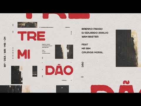 Tremidão - Dj Brenno Paixão, Dj Eduardo ArauJo, Wam Baster Feat Mc Mr Bim, Cirurgia Moral