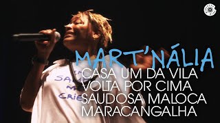 Mart´nália em Samba! - Casa um da Vila / Volta por cima / Saudosa Maloca / Maracangalha
