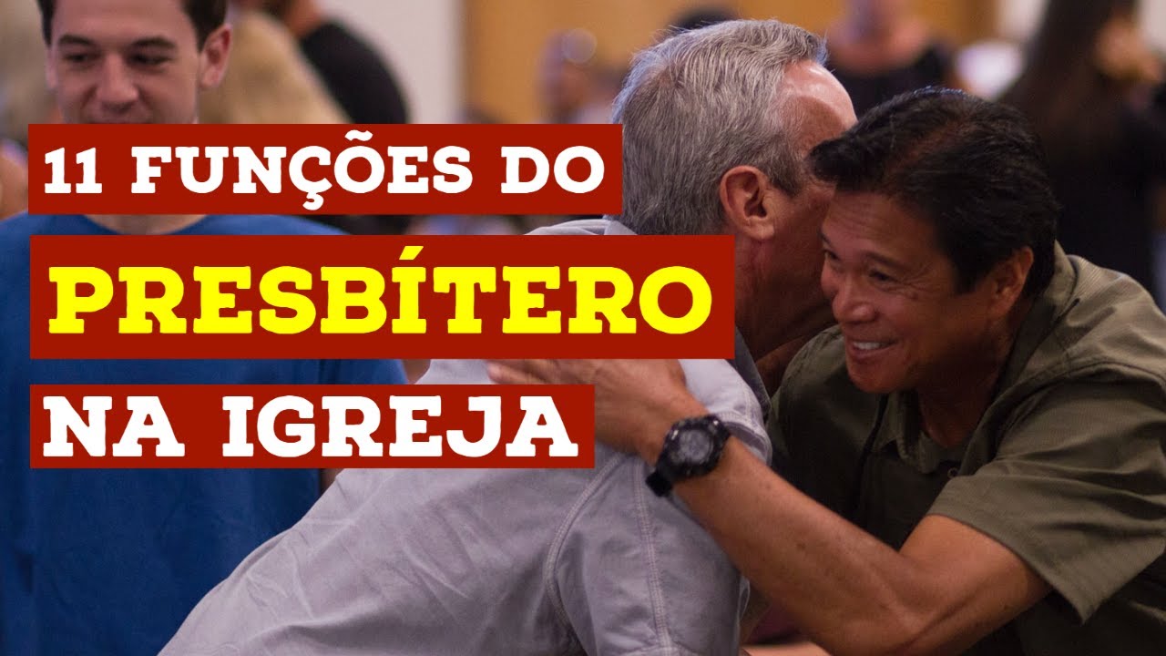 Quais as Funções do Presbítero na Igreja [Todo mundo deve saber]