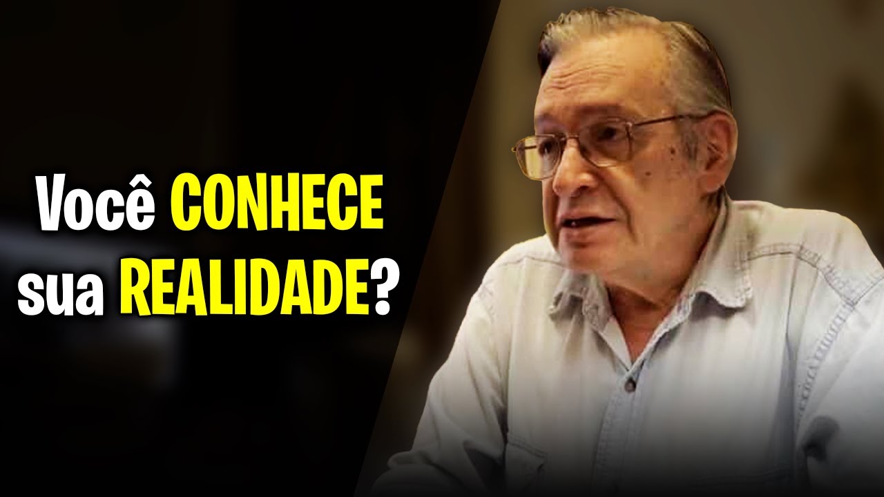 Você CONHECE sua REALIDADE ? - Olavo de Carvalho