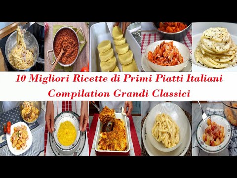 10 Migliori Ricette di Primi Piatti Italiani Compilation Grandi Classici - 10  ITALIAN Recipes