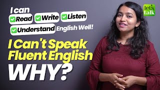 Why Can’t You Speak English Fluently? 4 Practical Tips To Become Fluent In English Fast