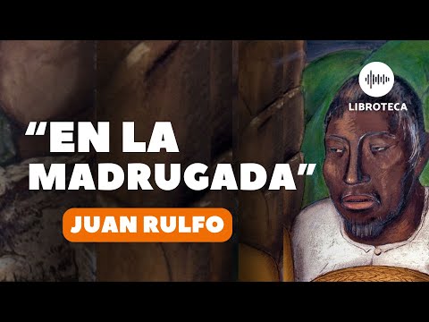 "En la madrugada", de Juan Rulfo🎙️ | cuento completo | AUDIOLIBRO/AUDIOCUENTO | voz humana | lectura