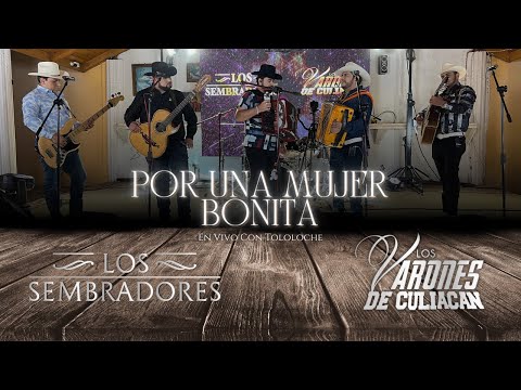 Los Sembradores - Por Una Mujer Bonita ft. Los Varones De Culiacán
