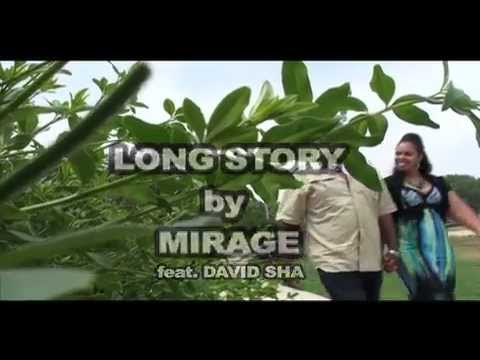 MIRAGE ft. DAVID SHA - LONG STORY (OFFICIAL MUSIC VIDEO)