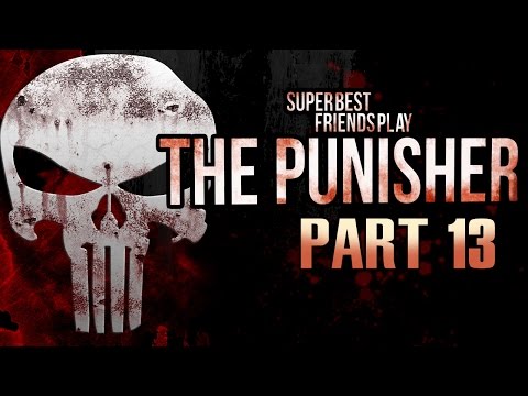 Super Best Friends Play The Punisher (Part 13)