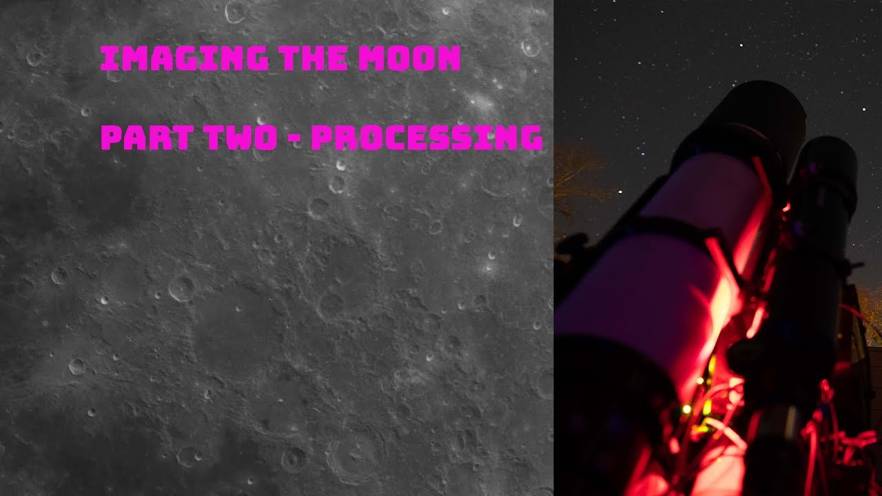 Lunar Imaging Part 2  - Processing