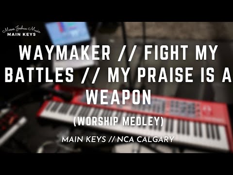 WAYMAKER (Sinach) // FIGHT MY BATTLE (Michael W Smith) // MY PRAISE IS A WEAPON // MAIN KEYS // 4K