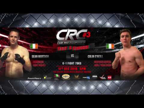 CRC#3 AM K-1 78kg Sean Murtagh (Relentless Muay Thai/K1) Vs Colin O'Neill (Compound martial arts)