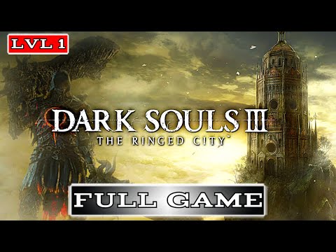 Dark Souls 3 - The Ringed City DLC Gameplay Walkthrough FULL GAME (SL1) No Commentary