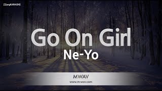 Ne-Yo-Go On Girl (Karaoke Version)
