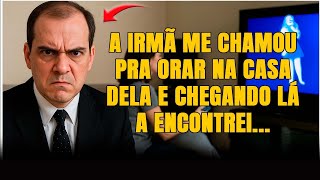 PASTOR FOI VISITAR A IRMÃ QUE PEDIU ORAÇÃO E VOLTOU EMBORA QUANDO A VIU! - TESTEMUNHO