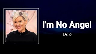 Dido - I&#39;m No Angel (Lyrics) 🎵