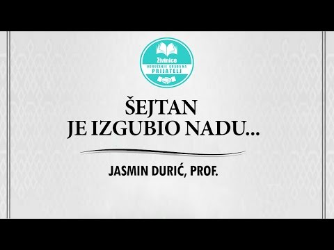 ŠEJTAN JE IZGUBIO NADU... | Jasmin Durić, prof.