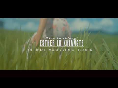 Esther Lr Khiangte - ISUA KA THLANG OFFICIAL TEASER