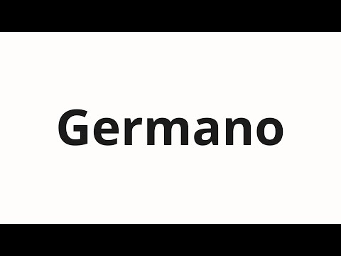 How to pronounce Germano