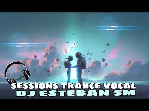 DJ ESTEBAN SM   🎵SESSIONS TRANCE VOCAL 04 03 2026🎵