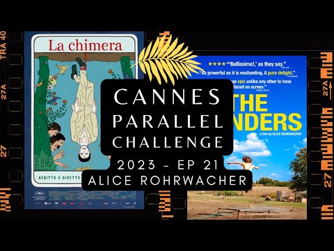CANNES PARA//EL '23 - Alice Rohrwacher's La Chimera (2023) // The Wonders (2014)