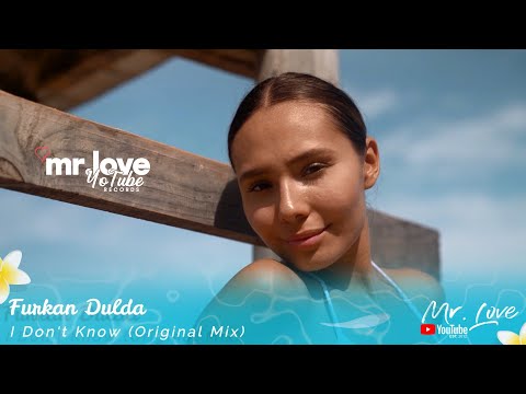 Furkan Dulda - I Don't Know [Mr.LoveYotubeRecords Release]