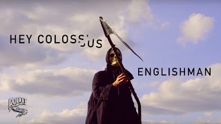 Hey Colossus - Englishman