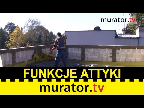 Jakie funkcje pełni attyka i jak ją wykonać?