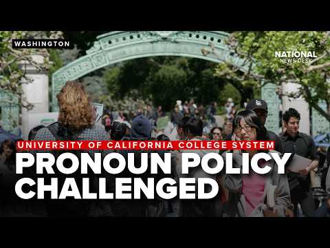 Lawsuit Challenges University of California Over Pronoun Policy