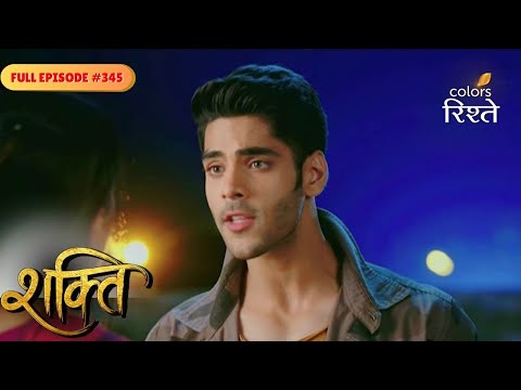 Shakti | Virat confessed his love to Heer | Full Ep - 345 | Colors Rishtey