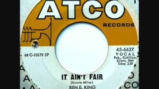 BEN E KING ~ IT AIN'T FAIR
