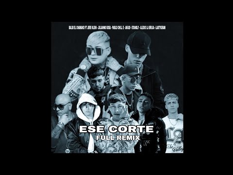 ESE CORTE (FULL REMIX) - Balbi El Chamako & Jere Klein feat. Varios Artistas