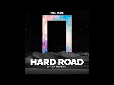 GARY DREAD - HARD ROAD (PROD. BY SEVANWONDER AKA THE BEAT GARAGE)