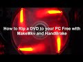 How To Rip A DVD Free With MakeMKV And HandBrake Easy