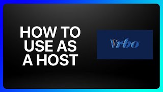 How To Use Vrbo As A Host Tutorial