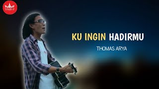 Download lagu Thomas Arya - Ku Ingin Hadirmu [Slow Rock Video ] mp3