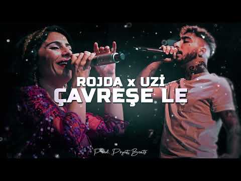 Rojda X Uzi - Çavreşe Le (Prod. Pözüt Beats)
