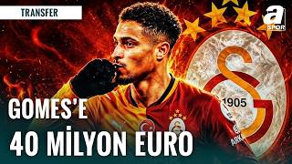 Galatasaray Gomes İçin 40 Milyon Euroyu Gözden Çıkardı