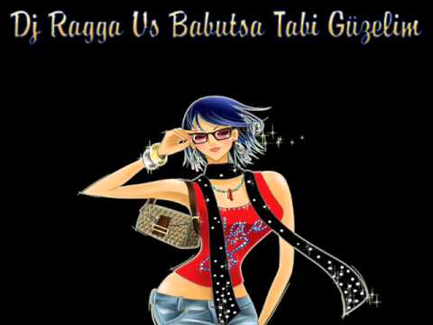 Babutsa - tabi güzelim (Dj ragga remix)