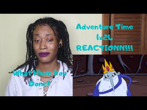 Adventure Time- 1x24 What Have You Done?- REACTIONN!!!