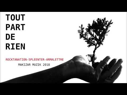 RockTaNation Spleenter Armalettre (MAKIZAR MUZIK) - TOUT PART DE RIEN