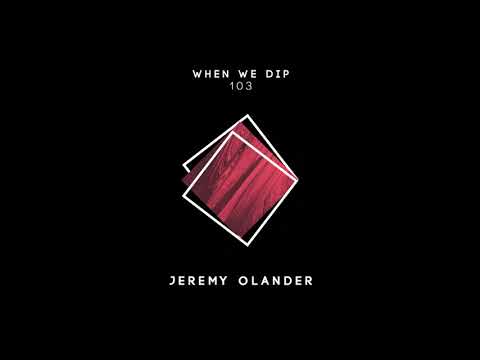 Jeremy Olander - When We Dip 103