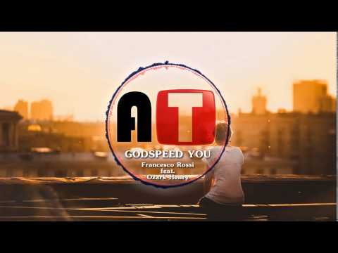 Francesco Rossi feat.Ozark Henry - Godspeed You  (Charming Horses Remix)