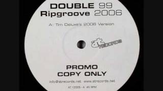 Double 99 - Rip Groove (Tim Deluxe's 2006 Remix) video