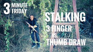 3 Minute Friday: Stalking - 3 Finger vs. Thumb Draw