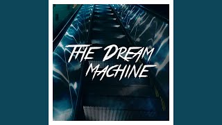 The Dream Machine Music Video