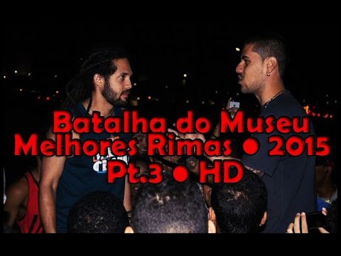 BATALHA DO MUSEU • MELHORES RIMAS • 2015 • PT.3 • HD