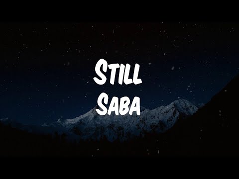 Saba - Still (feat. 6LACK and Smino) (Lyric Video)