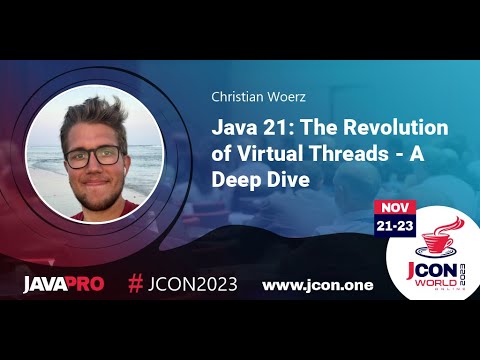 Java 21: The Revolution of Virtual Threads - A Deep Dive | Christian Woerz (EN)